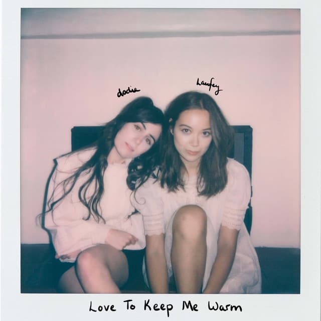 Love to Keep Me Warm — Laufey, dodie